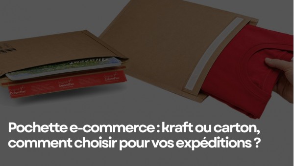 Pochette e-commerce : kraft ou carton, comment choisir pour vos expéditions ?